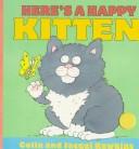 Cover of: Here's a happy kitten by Hawkins, Colin.