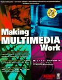 Cover of: Making multimedia work