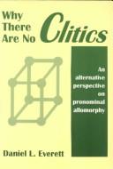 Cover of: Why there are no clitics by Daniel Leonard Everett