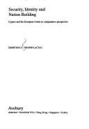 Cover of: Security, identity and nation building: Cyprus and the European Union in comparative perspective