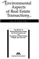 Cover of: Environmental aspects of real estate transactions by James B. Witkin, editor.