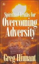 Cover of: Spiritual truths for overcoming adversity | Greg Hinnant