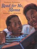 Cover of: Read for me, Mama by Vashanti Rahaman