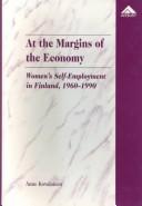 Cover of: At the margins of the economy: women's self-employment in Finland, 1960-1990