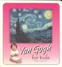 Cover of: Van Gogh for kids