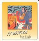 Cover of: Matisse for kids