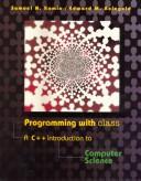 Cover of: Programming with class: a C[plus plus] introduction to computer science