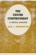 Cover of: The Custer controversy: a critical analysis
