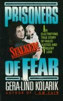Cover of: Prisoners of fear by Gera-Lind Kolarik