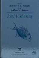 Cover of: Reef fisheries by edited by Nicholas V.C. Polunin and Callum M. Roberts.