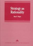 Cover of: Strategy as rationality: re-directing strategic thought and action