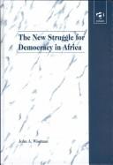 Cover of: The new struggle for democracy in Africa