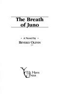 Cover of: The breath of Juno by Beverly Olevin