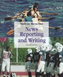 Cover of: News reporting and writing by Melvin Mencher, Melvin Mencher