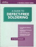 Cover of: A guide to defect-free soldering