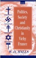Cover of: Politics, society and Christianity in Vichy France