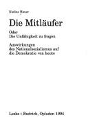 Cover of: Mitläufer, oder, Die Unfähigkeit zu fragen: Auswirkungen des Nationalsozialismus auf die Demokratie von heute