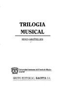 Cover of: Trilogía musical: [tres dramas]