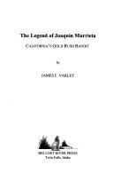 Cover of: The legend of Joaquín Murrieta by James F. Varley