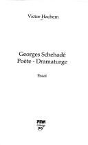 Cover of: Georges Schehadé, poète-dramaturge: essai