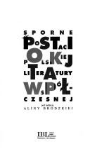 Cover of: Sporne postaci polskiej literatury współczesnej by pod redakcją Aliny Brodzkiej.