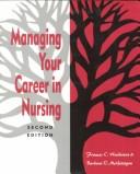 Cover of: Managing your career in nursing by Henderson, Frances C.