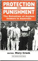 Cover of: Protection or punishment?: the detention of asylum-seekers in Australia