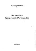 Cover of: Białostockie Zgrupowanie Partyzanckie by Michał Gnatowski