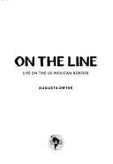 Cover of: On the line: life on the US-Mexican border