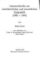 Cover of: Literaturbericht zur mittelalterlichen und neuzeitlichen Epigraphik (1985-1991) by Koch, Walter
