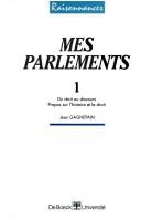 Cover of: Mes parlements by Jean Gagnepain