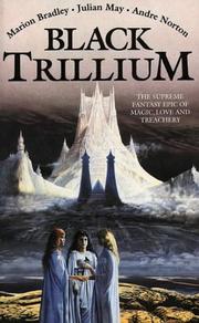 Black Trillium by Marion Zimmer Bradley, Julian May, Andre Norton, Andre Norton