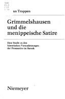 Cover of: Grimmelshausen und die menippeische Satire: eine Studie zu den historischen Voraussetzungen der Prosasatire im Barock