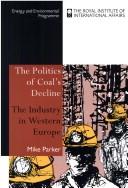 Cover of: The politics of coal's decline by Mike Parker