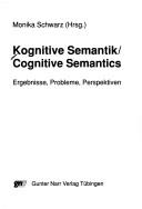 Cover of: Kognitive Semantik =: Cognitive semantics : Ergebnisse, Probleme, Perspektiven