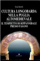 Cover of: Cultura longobarda nella Puglia altomedievale: il Tempietto di Seppannibale presso Fasano