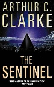 Cover of: The Sentinel by Arthur C. Clarke