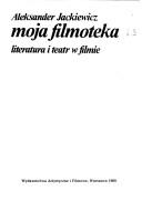 Cover of: Moja filmoteka by Aleksander Jackiewicz