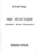 Cover of: Ordu-siyaset ilişkisi: Atatürk-İnönü dönemleri