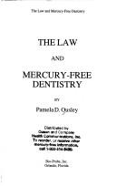 The law and mercury-free dentistry by Pamela D. Ousley