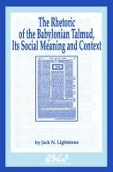 The rhetoric of the Babylonian Talmud by Jack N. Lightstone