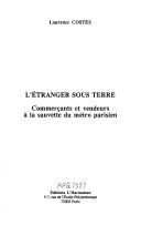 Cover of: L' étranger sous terre: commerçants et vendeurs à la sauvette du métro parisien