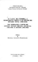 Cover of: O C.A.D.C. de Coimbra, a Democracia Cristã e os inícios do Estado Novo (1905-1934): uma abordagem a partir dos Estudos sociaes (1905-1911), Imparcial (1912-1919), e Estudos (1922-1934)