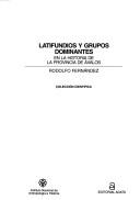 Cover of: Latifundios y grupos dominantes en la historia de la provincia de Avalos