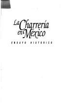 Cover of: La charrería en México: ensayo histórico