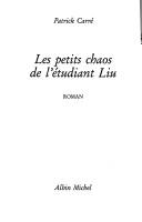 Cover of: Les petits chaos de l'étudiant Liu: roman