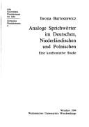 Cover of: Analoge Sprichwörter im Deutschen, Niederlandischen und Pölnischen by Iwona Bartoszewicz