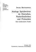 Analoge Sprichwörter im Deutschen, Niederlandischen und Pölnischen by Iwona Bartoszewicz