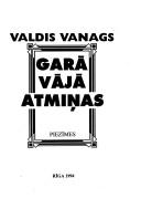 Garā vājā atmin̦as by Valdis Vanags