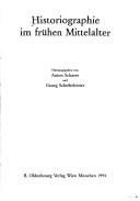Cover of: Historiographie im frühen Mittelalter by herausgegeben von Anton Scharer und Georg Scheibelreiter.